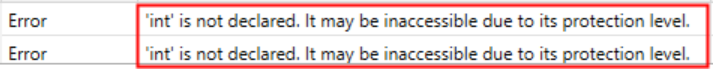 'int' is not declared. It may be inaccessible due to its protection level.